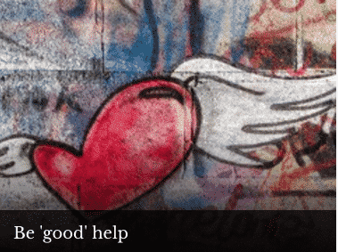 Be 'good' help